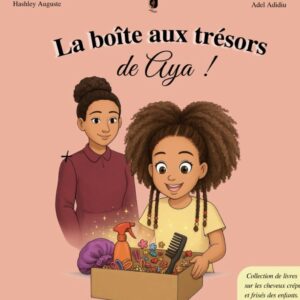 La boîte aux trésors de Aya - Little Nappy hair - cheveux enfant crépus, frisés, bouclés à partir de 3 ans.