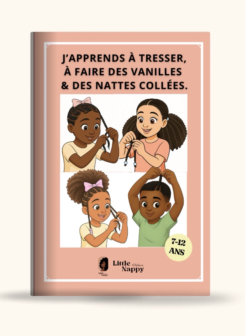 J'apprends à TRESSER, FAIRE DES VANILLES & NATTES COLLÉES de 7 à 12 ans -Tutoriels coiffures cheveux afro Little Nappy Hair: Little Nappy Hair